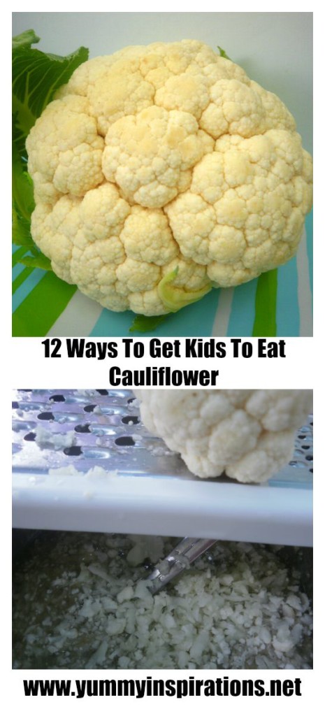 12 Ways To Get Kids To Eat Cauliflower