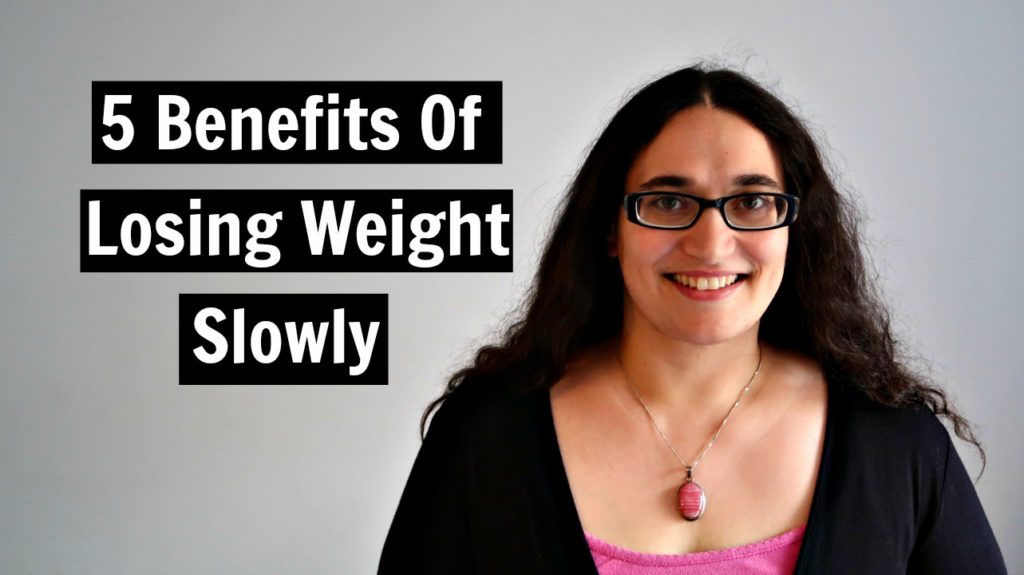 5 Benefits Of Losing Weight Slowly