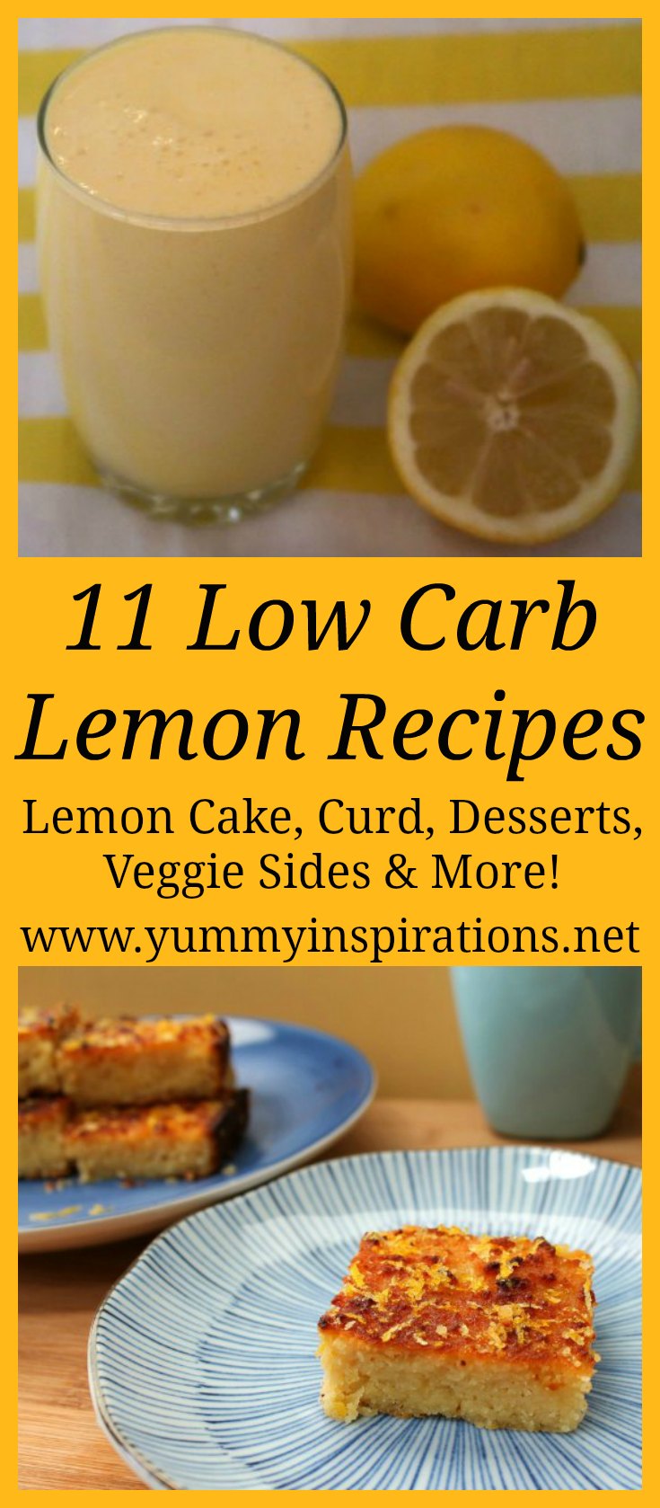 11 Low Carb Lemon Recipes - Easy Keto Gluten Free Lemon Desserts, Salads, Smoothies & Sides including lemon cake, curd & mousse.