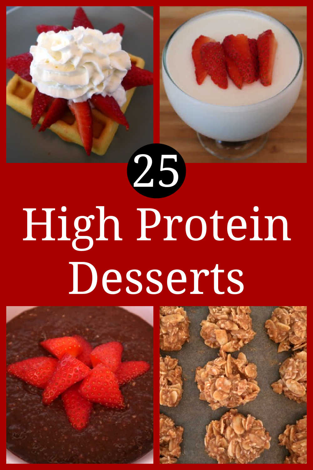 25 High Protein Desserts - How to make the best easy dessert recipes that are low in carbs, packed with healthy protein and will satisfy your sweet tooth.
