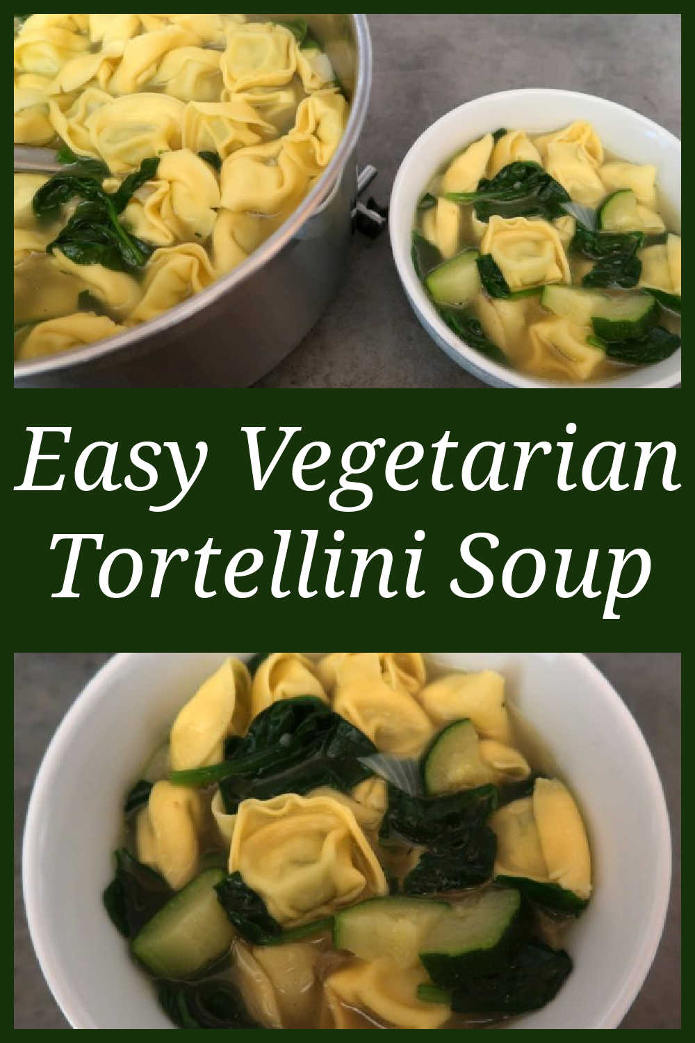 Vegetarian Tortellini Soup Recipe with spinach and zucchini - easy and creamy budget friendly one pot vegetable meal recipes - perfect dinner on a cold winter night.