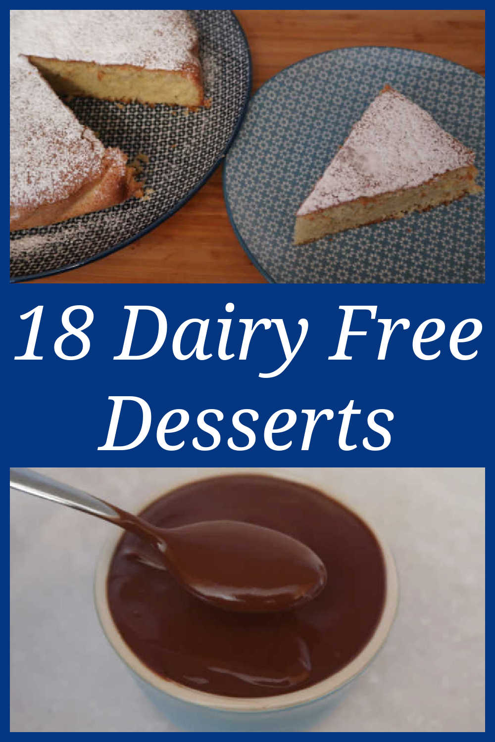 18 Dairy Free Dessert Recipes - the best easy and delicious desserts that you can make with almond milk, coconut milk or oat milk.