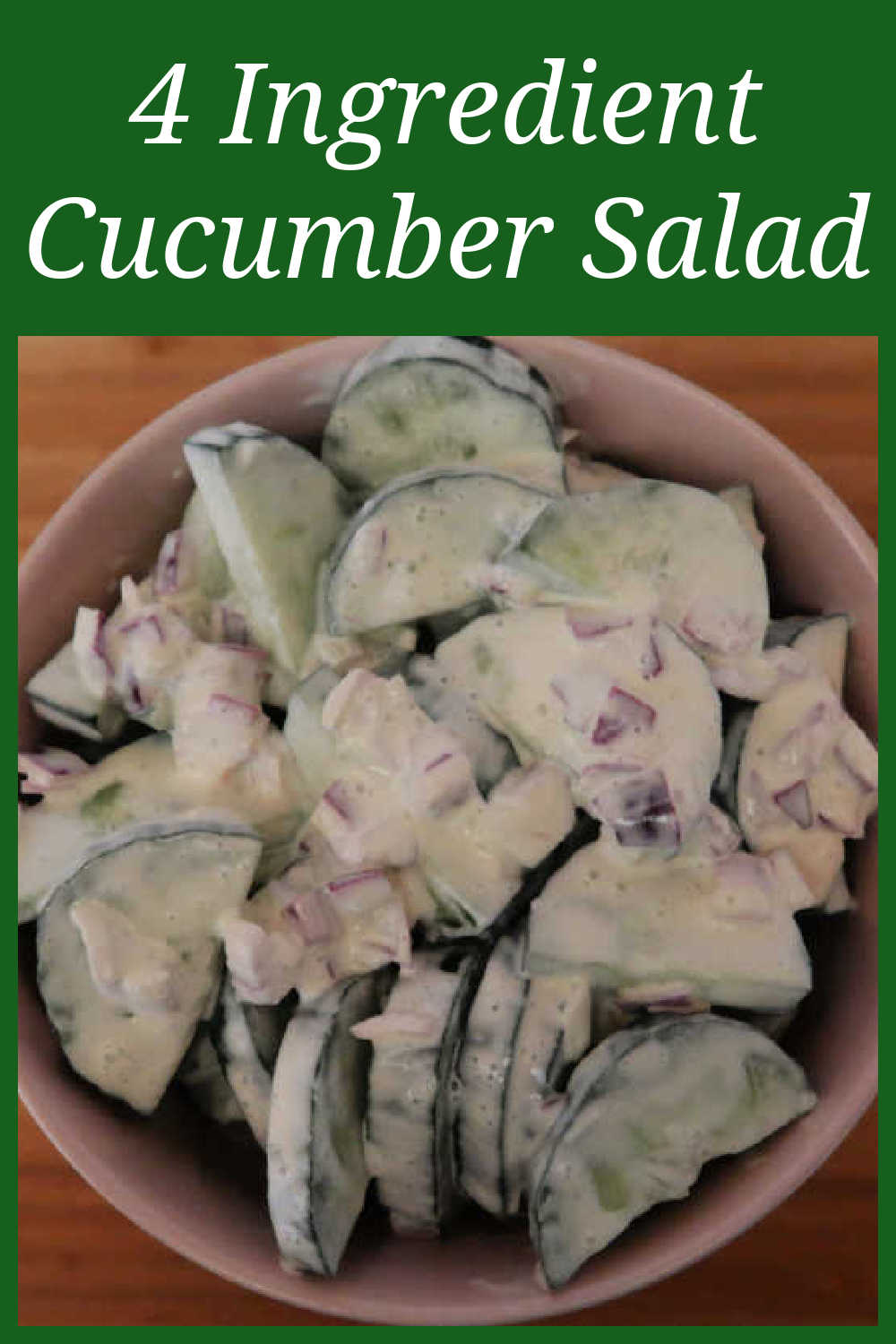 Easy Cucumber Salad Recipe - the best quick and creamy delicious tangy salad with 4 ingredients - with the video tutorial.