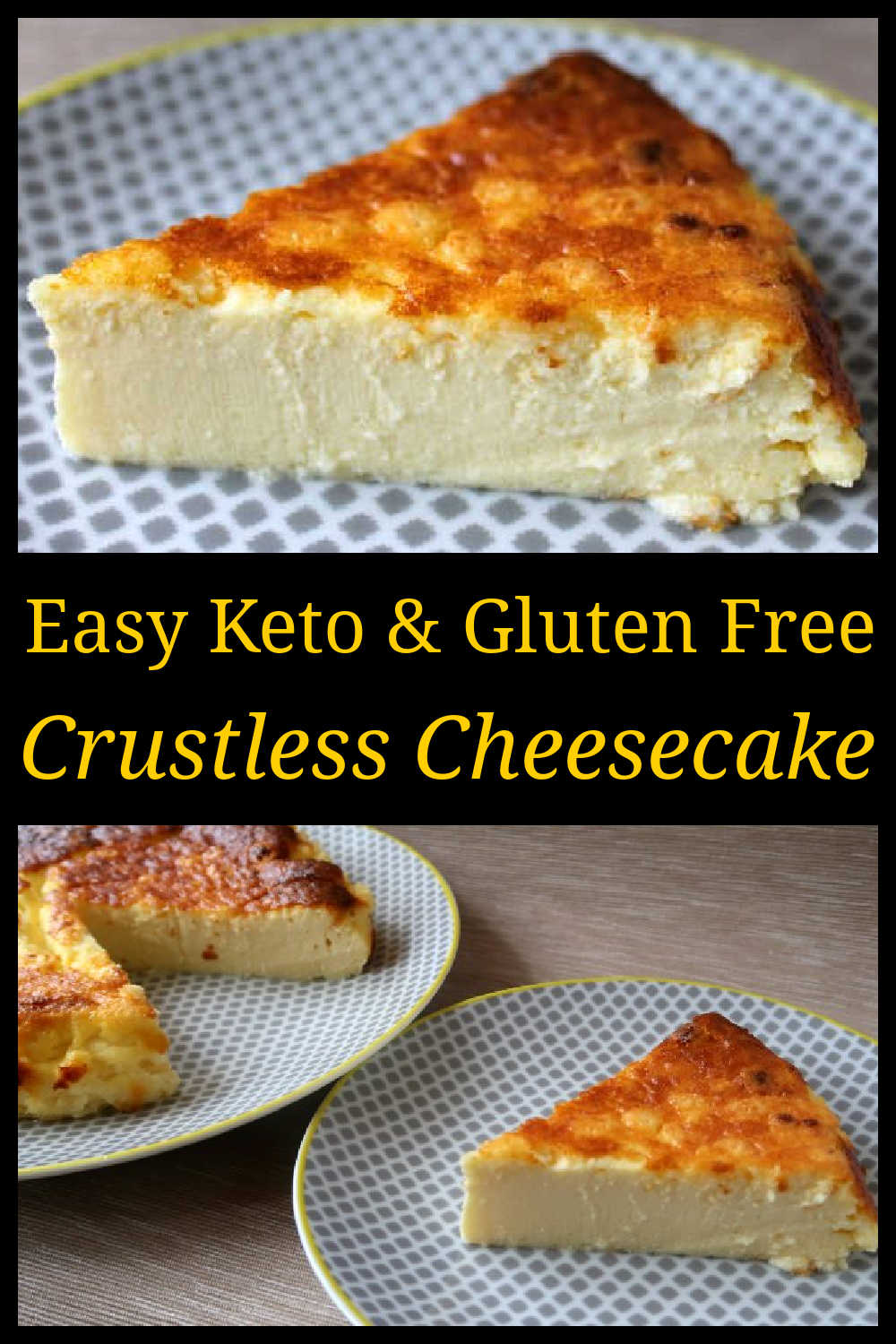 Crustless Cheesecake Recipe - Best Easy Creamy Low Carb, Keto and Gluten Free Baked Dessert inspired by the no-crust Basque Burnt Cheesecake - with the video tutorial.