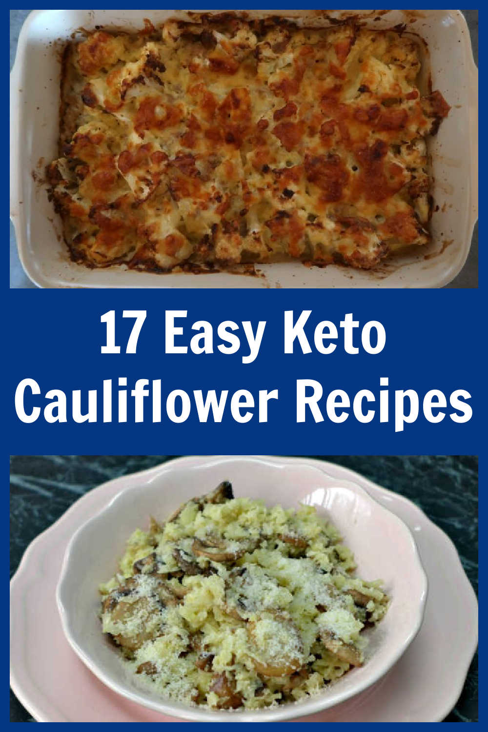 Keto Cauliflower Recipes - 17 Of The Best Easy Low Carb Friendly Meal Ideas - Including a Cheesy Loaded Casserole, Rice and Mash