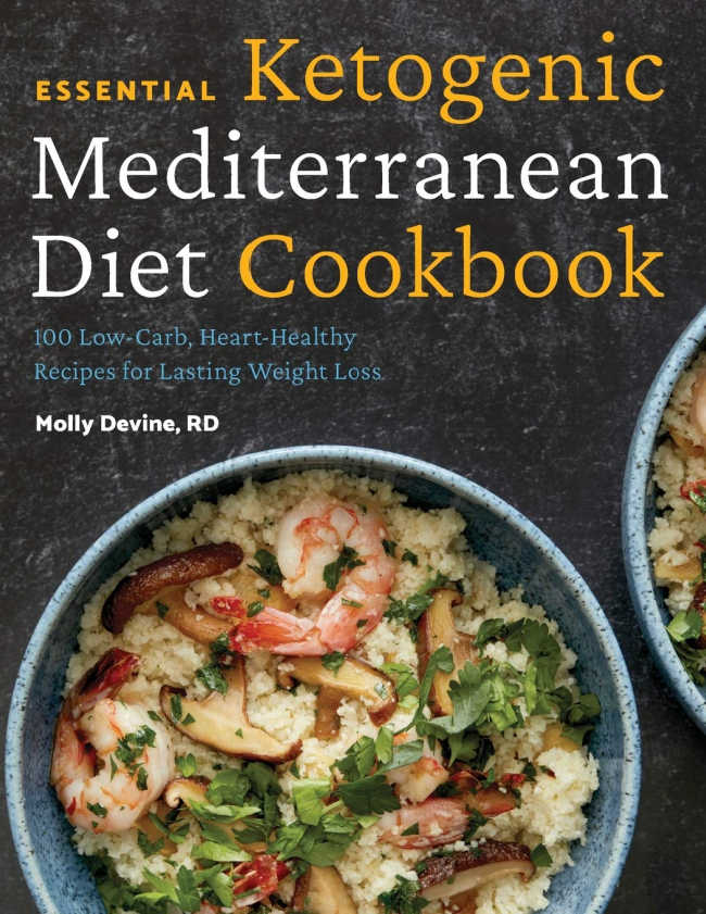 Essential Ketogenic Mediterranean Diet Cookbook by Molly Devine RD