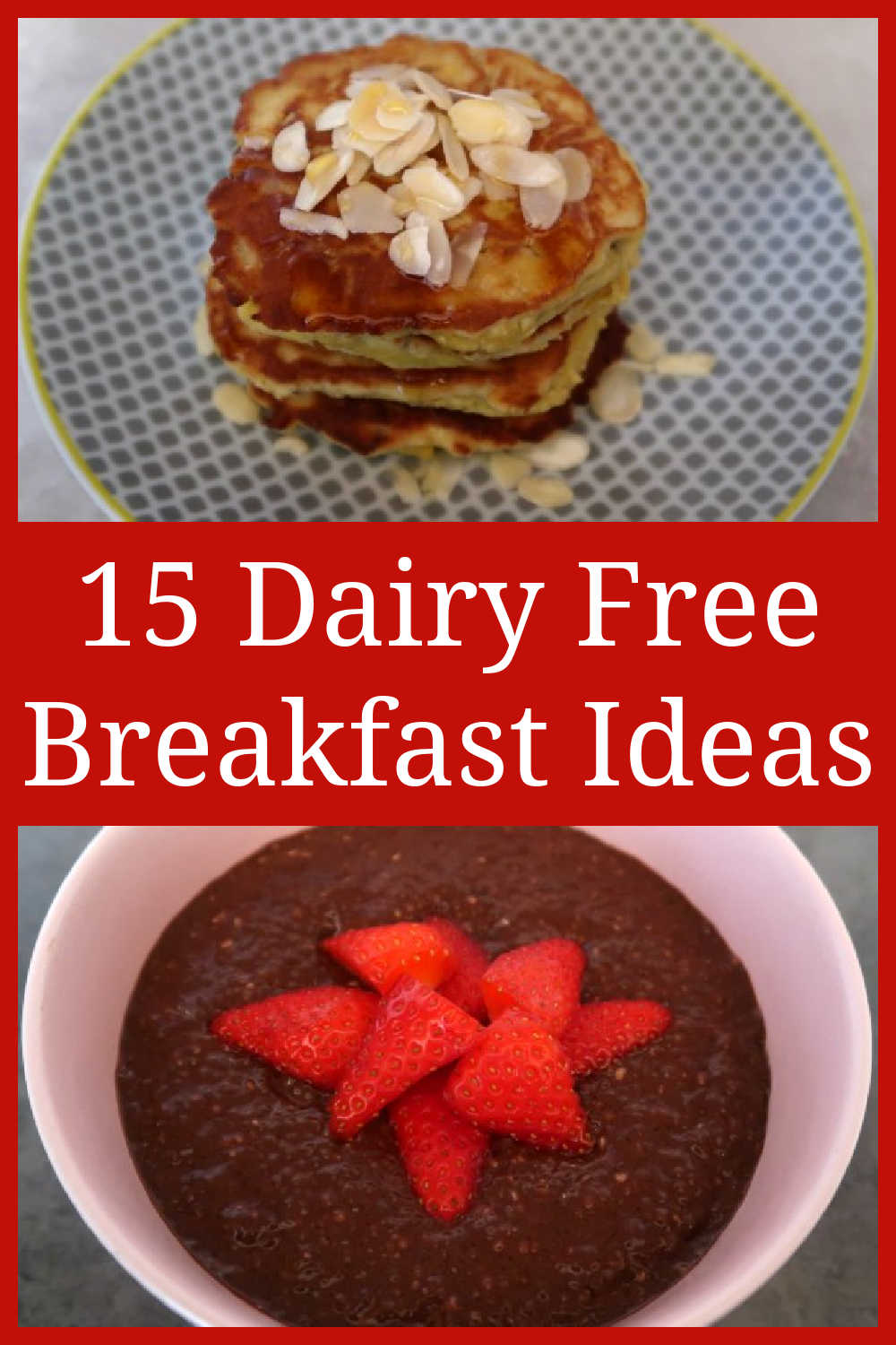 Dairy Free Breakfast Ideas - 15 delicious easy breakfasts - dairy-free high-protein healthy recipes for busy mornings.